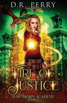 Fire of Justice: 3 (Hawthorn Academy)