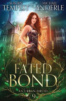 A Fated Bond: 9 (Chronicles of an Urban Druid)