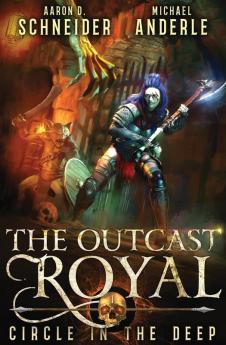 Circle In The Deep: 1 (The Outcast Royal)