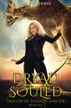 Dryad Souled: 6 (Dragon of Shadow and Air)