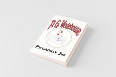 Piccadilly Jim - From the Manor Wodehouse Collection a Selection from the Early Works of P. G. Wodehouse