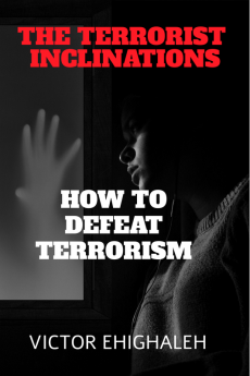 THE TERRORIST INCLINATIONS : HOW TO DEFEAT TERRORISM