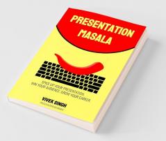 Presentation Masala : Spice Up Your Presentation. Win Your Audience. Grow Your Career.