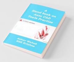 A Hand Book On Autocad Tools Practice