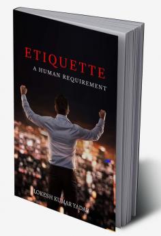 ETIQUETTE : A HUMAN REQUIREMENT