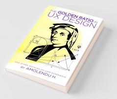 The Golden Ratio In Ux Design: And Other Articles On User Experience