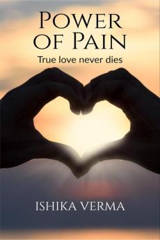 Power Of Pain : True Love Never Dies