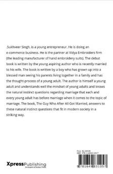 The Guy Who After All Got Married: The Ultimate Guide For Young Adults Who Have Mixed Emotions When It Comes To The Topic Of Marriage