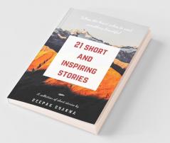 21 Short And Inspiring Stories : When The Heart Aches To Read Something Beautiful