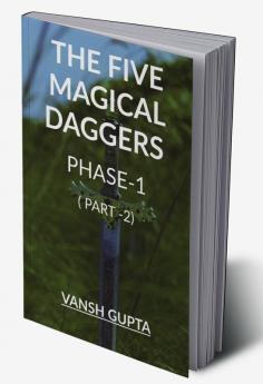 THE FIVE MAGICAL DAGGERS PHASE -1( PART-2)