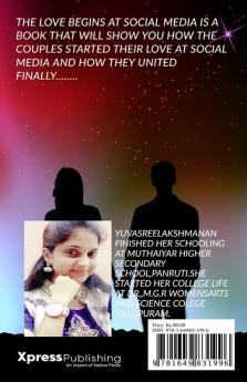 LOVE BEGINS AT SOCIAL MEDIA : In this book you can read and how love bigins at social Media and how they love each other and how they united together