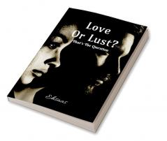 Love Or Lust? : That's The Question