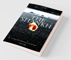 The Shankh An Enigma That Could Destroy Or Save The World