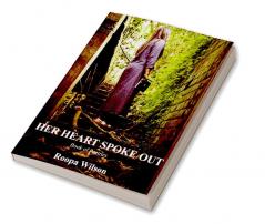 HER HEART SPOKE OUT : Book of Poetries