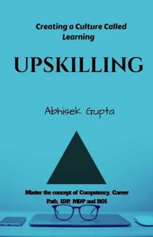 Upskilling: Create A Learning Organization