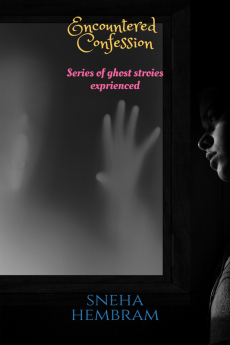 Encountered Confession : Series of ghost stories experienced...