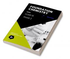 Foundation Chemistry Class IX (Phase 2)