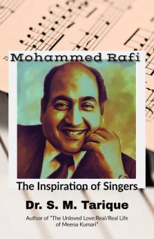 Mohammed Rafi The Inspiration Of Singers