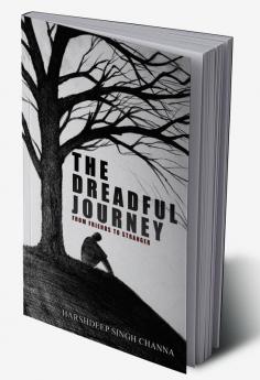 The Dreadful Journey : From Friends To Stranger