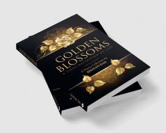 Golden Blossoms : A Teen’s Definition of Life