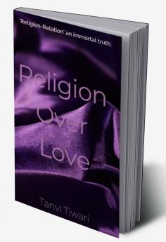 Religion Over Love.