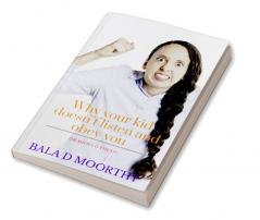 Why your kid doesn’t listen and obey you or should they? : An unconventional way of bringing up self disciplined responsible and happy children