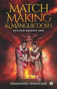 Match Making & Manglik Dosh: Revised Edition 2020