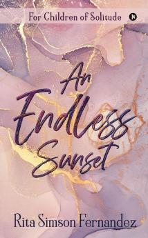 An Endless Sunset : For Children of Solitude