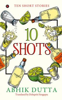 10 SHOTS : TEN SHORT STORIES