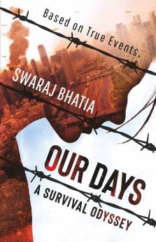 Our Days: A Survival Odyssey : Based On True Events