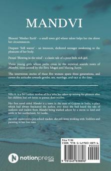 Mandvi : The Interwoven Stories Of Five Women. A Complete Saga Of Life Loss And Love.