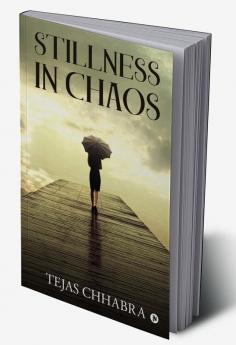 STILLNESS IN CHAOS