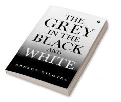 The Grey in the Black and White