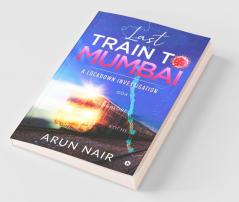 Last Train To Mumbai : A Lockdown Investigation