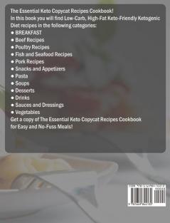 The Essential Keto Copycat Recipes Cookbook: Low-Carb High-Fat Keto-Friendly Ketogenic Diet to Nourish Your Mind and Promote Weight Loss Naturally. (Restaurant Favorites Adapted)