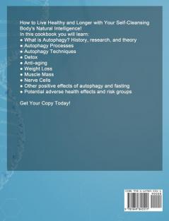 Autophagy: How to Live Healthy and Longer with Your Self-Cleansing Body's Natural Intelligence. (Lose Weight Safely Reducing Inflammation Feel Years Younger)