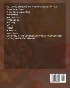 The Complete Gourmia Air Fryer Cookbook: 500 Crispy Delicious and Healthy Recipes For Your Gourmia Air Fryer