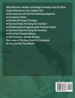 The Easy Crock Pot Cookbook: 600 Delicious Healthy and Budget-Friendly Crock Pot Slow Cooker Recipes to Live a Lighter Life