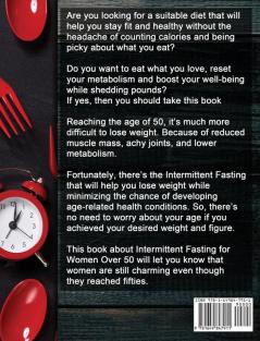 The Essential Intermittent Fasting for Women Over 50: A New and Scientific Way to Guide You Lose Weight Naturally and Boost Energy. (Feel Years Younger and Life Happier)