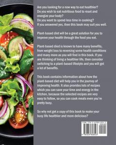 Plant-based Diet Cookbook: The Newest 3 Weeks Plant-Based Diet Meal Plan - 1000 Easy Healthy and Whole Foods Recipes - Reset & Energize Your Body