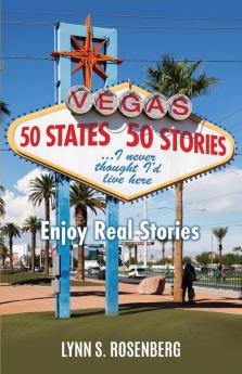 50 States 50 Stories...I Never Thought I'd Live Here: Enjoy Real Stories