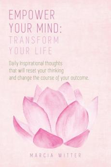 Empower Your Mind Transform Your Life