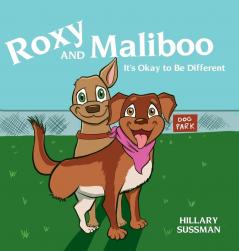 Roxy and Maliboo: It's Okay to Be Different