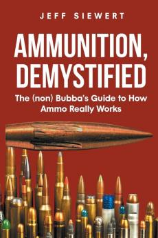 Ammunition Demystified