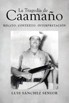 La Tragedia De Caamaño: Relato. Contexto. Interpretación (Spanish Edition)