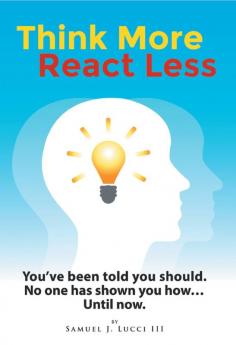 Think More React Less