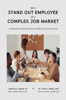 Be a Stand Out Employee in a Complex Job Market