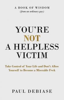 You're Not a Helpless Victim