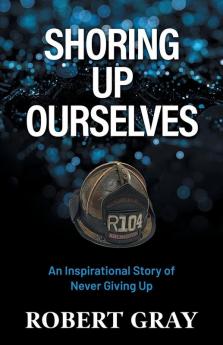 SHORING UP OURSELVES