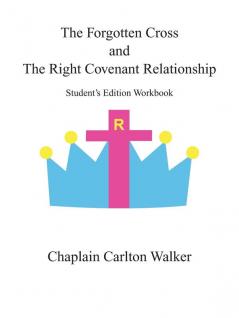 The Forgotten Cross  and the Right Covenant Relationship